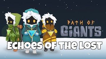 Path of Giants Part 5 Echoes of the lost Walkthrough