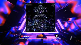 RUSSIAN ROULETTE X I NEED THE DOCTOR - AMSTERBOY EDIT (BLB NGAWANG FREE DOWNLOAD)
