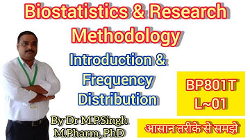 Biostatistics & Research Methodology (BP801T) | Introduction | Frequency Distribution | L~1