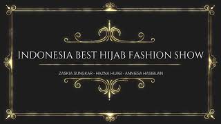 Best Indonesian Hijab Fashion Show From Zaskia Sungkar, Hazna Hijab And Anniesa Hasibuan