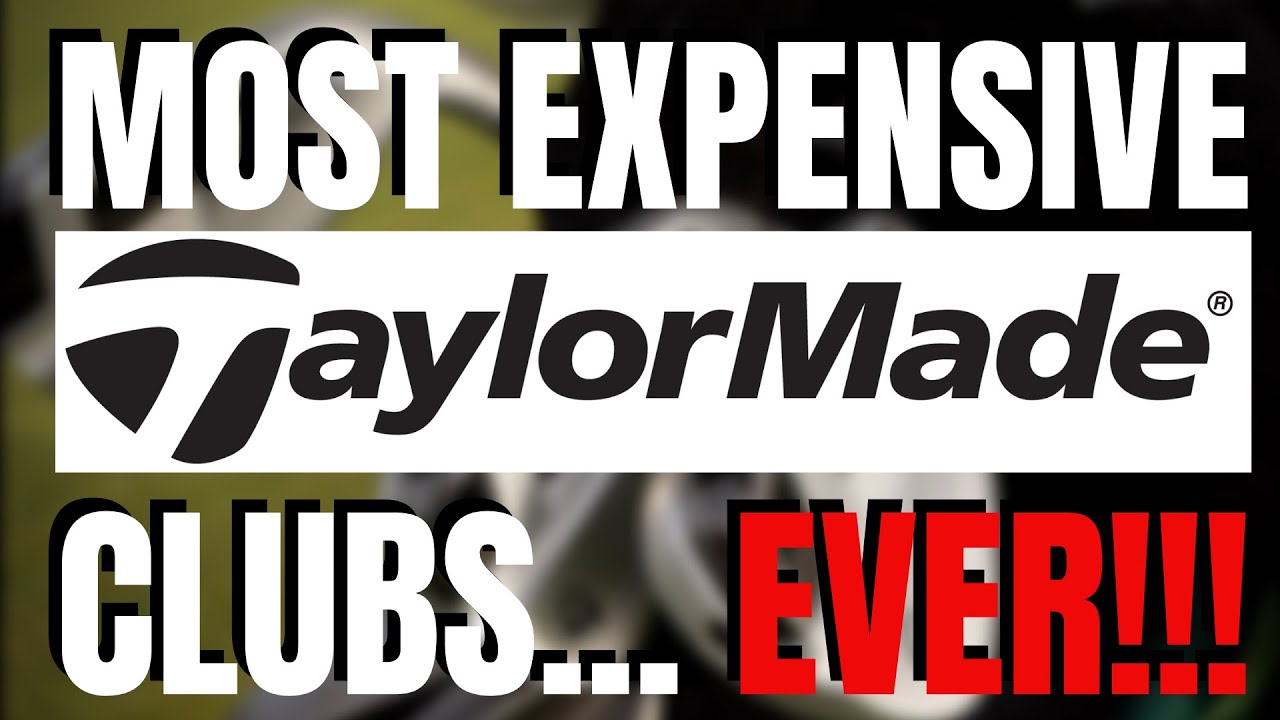 most expensive taylormade irons