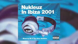 Nukleuz In Ibiza 2001 (CD2 mixed by BK) (2001)