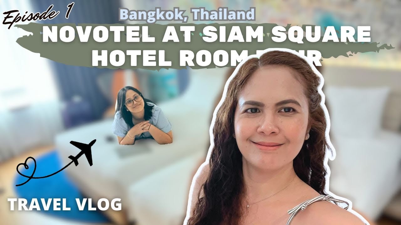 Novotel at Siam Square Hotel Room Tour | Thailand 2025 Travel Vlog Episode 1 