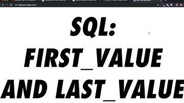 SQL: FIRST_VALUE() AND LAST_VALUE()