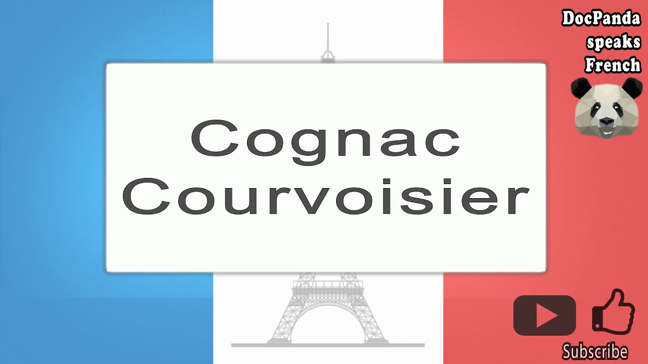 Cognac Courvoisier - How To Pronounce - French Native Speaker - YouTube