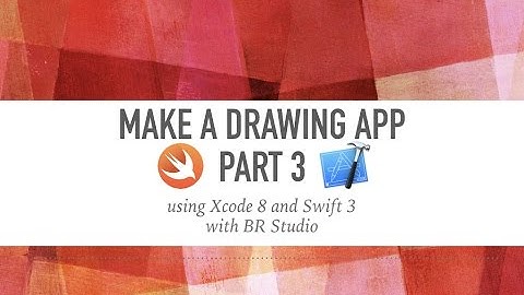 Make a Drawing App Part 3 - Xcode 8/iOS 10