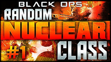 Black Ops 2: Random NUCLEAR Class: #1