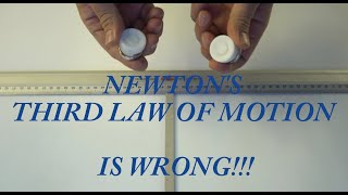 Newton's Third Law of Motion is WRONG! - Experimental Demonstration