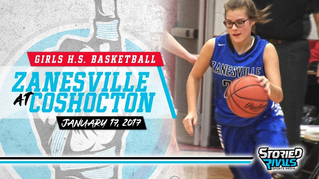 HS Girls Basketball Zanesville at Coshocton [1/17/18] YouTube