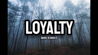 Daniel Di Angelo - LOYALTY (Lyrics) Resimi