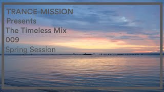 TRANCE-MISSION Presents The Timeless Mix 009 | Spring Edition