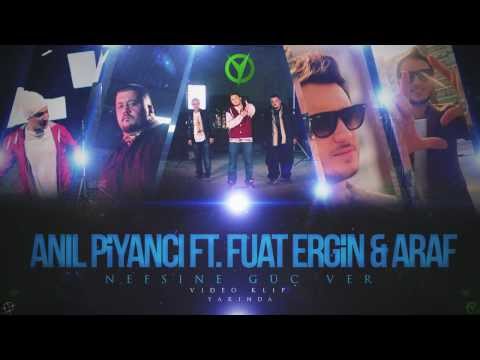 Nefsine Güç Ver - Anıl Piyancı ft Fuat Ergin & Araf (Tanıtım Video)