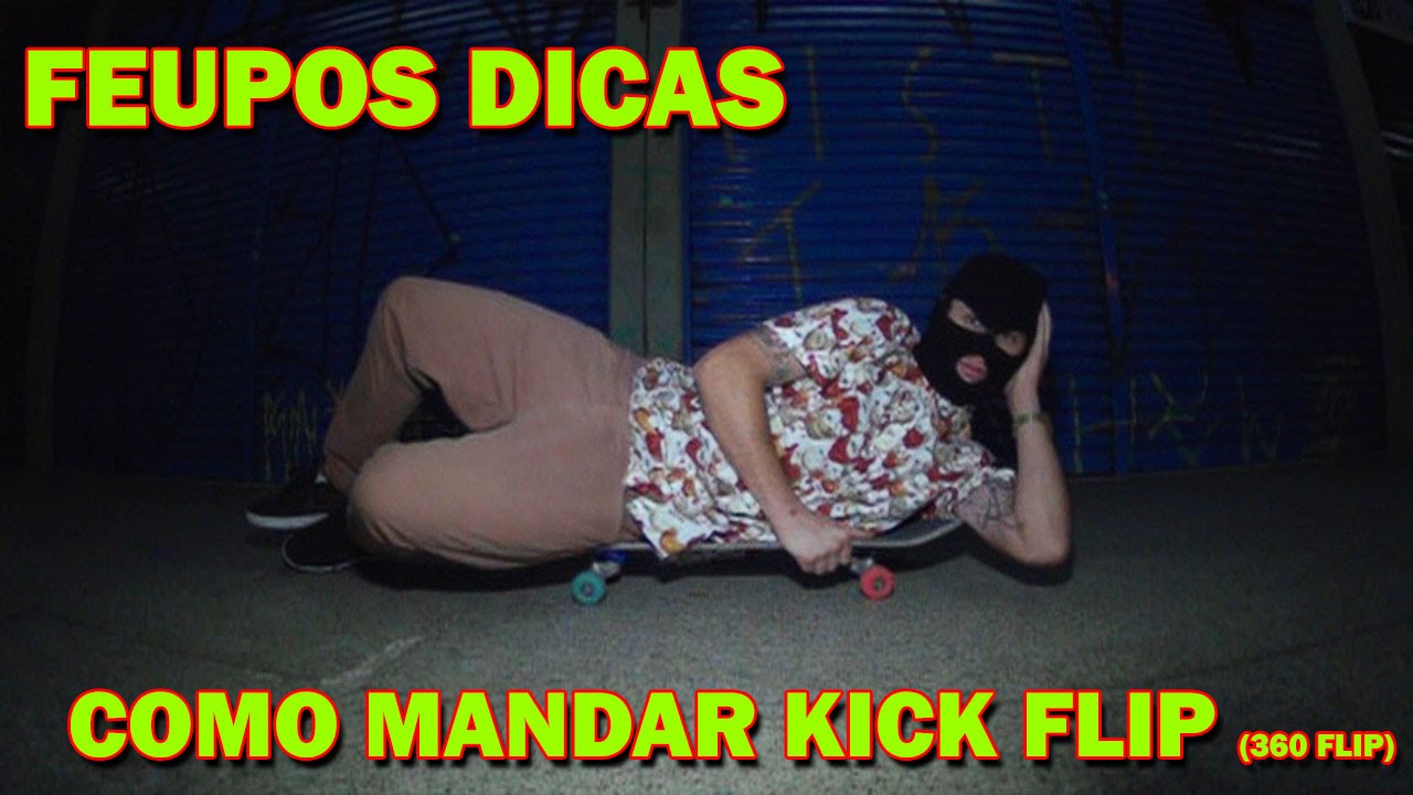COMO MANDAR O KICK FLIP - FEUPOS DICAS