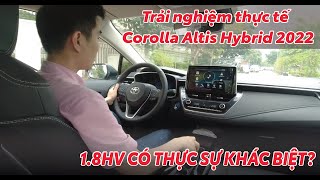 Trải nghiệm vận hành Corolla Altis Hybrid - Đắt hơn 95tr Có thực sự xứng đáng? | Toyota Thái Nguyên