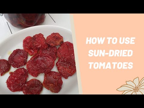 فيديو: كيفية استخدام الطماطم المجففة بالشمس
