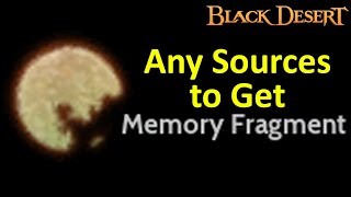 Memory Fragment Guide, Any Sources to Get it [Black Desert Online]
