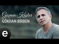 Gökhan Birben - Göçmen Kuşlar - Official Video #göçmenkuşlar #gökhanbirben - Esen Müzik