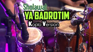 SHOLAWAT YA BADROTIM VERSI KOPLO | SHOLAWAT VERSI KOPLO TERBARU 2021| AUDIO GLERR