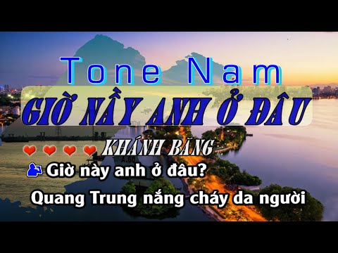 Giờ Nầy Anh Ở Đâu Karaoke Tone nam