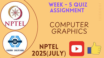 Computer Graphics Week 5 Quiz Answers Solutions | NPTEL 2025 (July) | SWAYAM