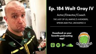 The Interesting Podcast with Brian Ballance Ep. 184: Walt Gray IV