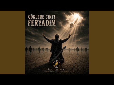 Göklere Çikti Feryadim
