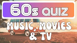 Quiz | Can You Remember the 60s - Music, Movies & TV edition