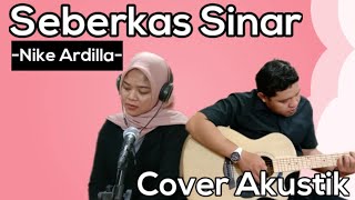 SEBERKAS SINAR - NIKE ARDILLA ( COVER AKUSTIK ) BY EKO PRASETYO FT. SHEILLAZAA