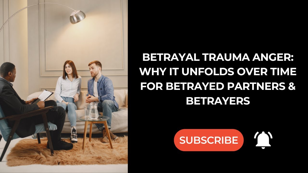 Betrayal Trauma Anger: Explanation and Progression of Anger and Rage for Betrayed Partners