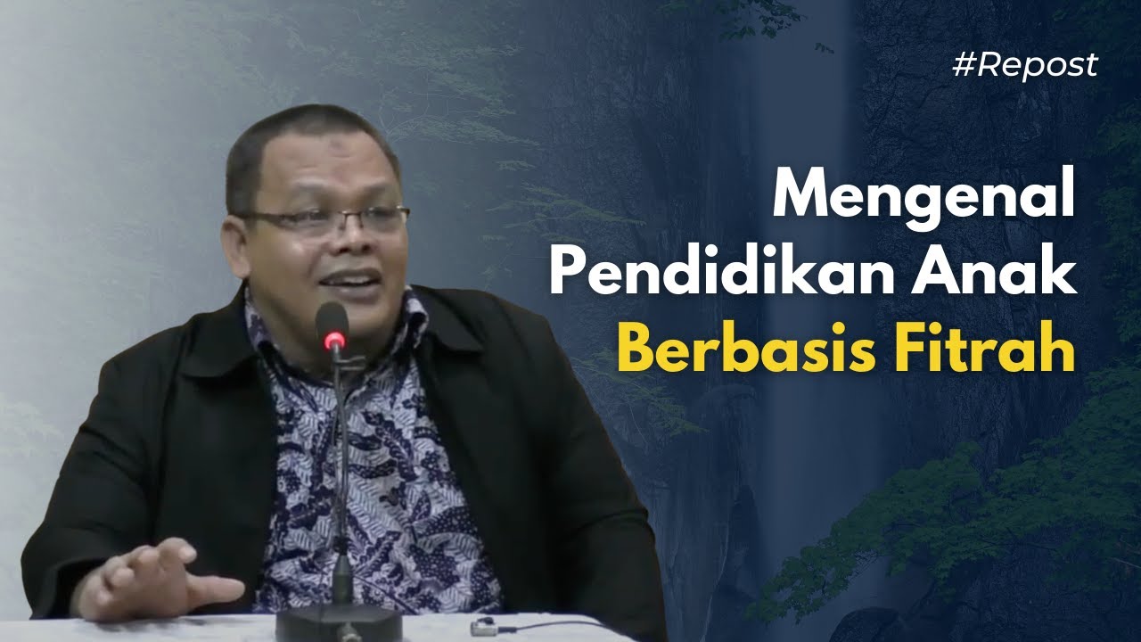 Mengenal Fitrah Based Education - Ust. Harry Santosa | Fitrah Based Education