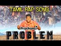 Prachanai song  problem song  tamil rap song  sathya krish