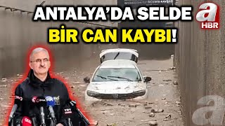 Antalya’yı sağanak vurdu! Alt geçit gölete döndü... Selde bir can kaybı | A Haber