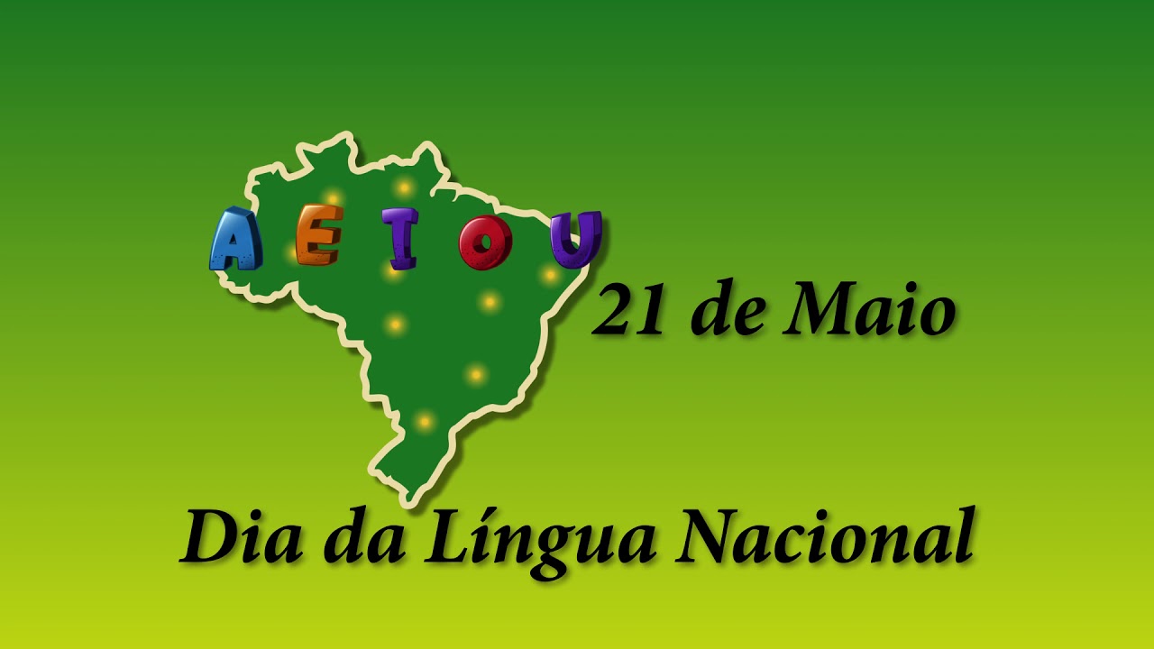 21 de maio dia da Língua Nacional - YouTube