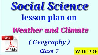 B.ed Lesson Plan Lesson Plan Of Geography Social Science Sst Lesson Plan On Weather & Climate