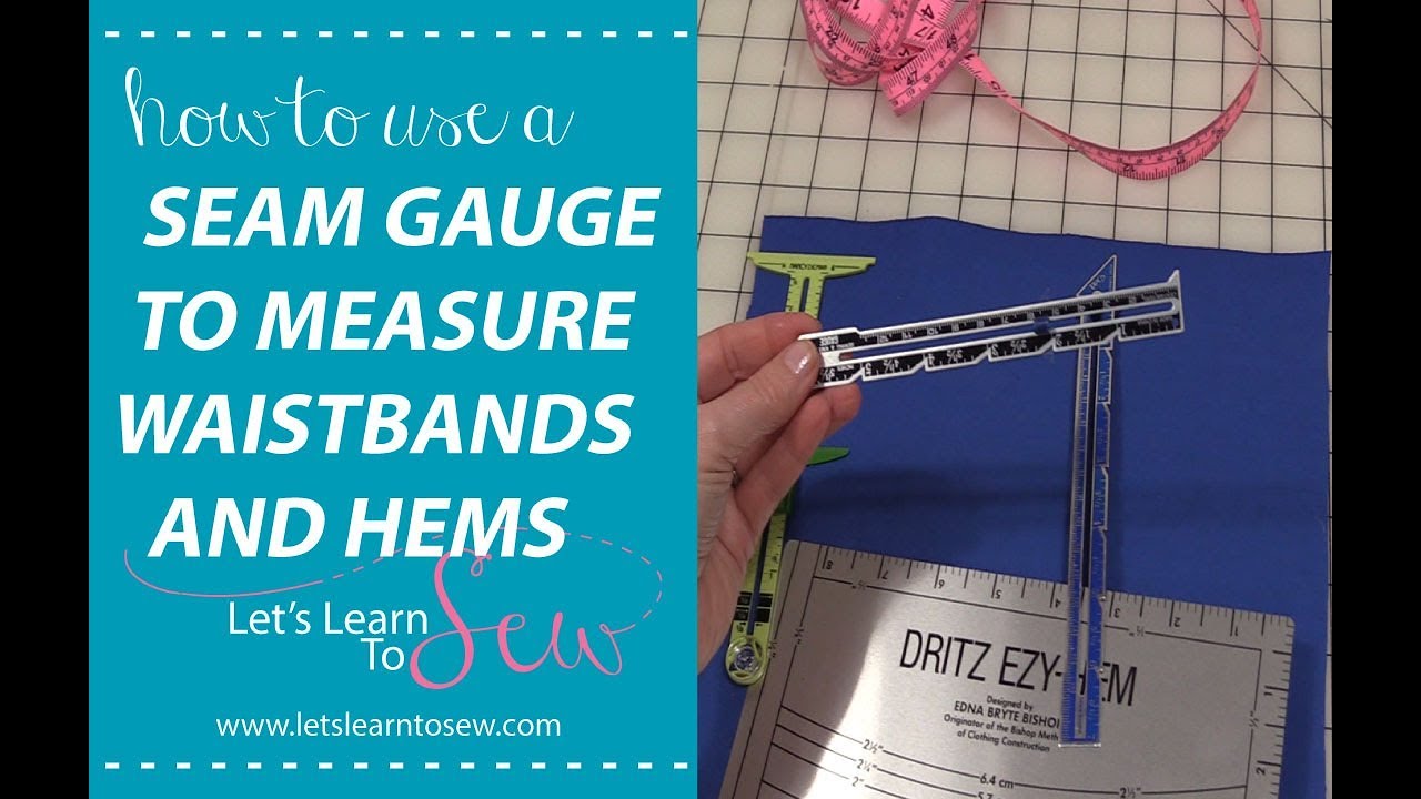 How to Use a Seam Gauge to Measure Waistbands and Hems 