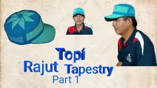 Topi Rajut Tapestry || Part 1