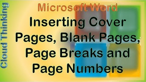 Inserting Cover Pages, Blank Pages, Page Breaks, and Page Numbers in Microsoft Word (2018)