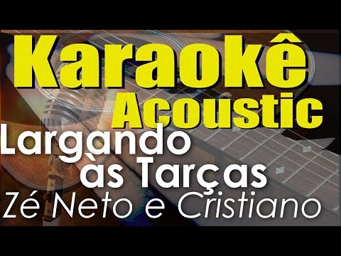 Zé Neto e Cristiano- LARGADO ÀS TRAÇAS (Karaokê Acústico) playback