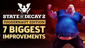 7 Big Ways State Of Decay 2: Juggernaut Edition Improves The Game