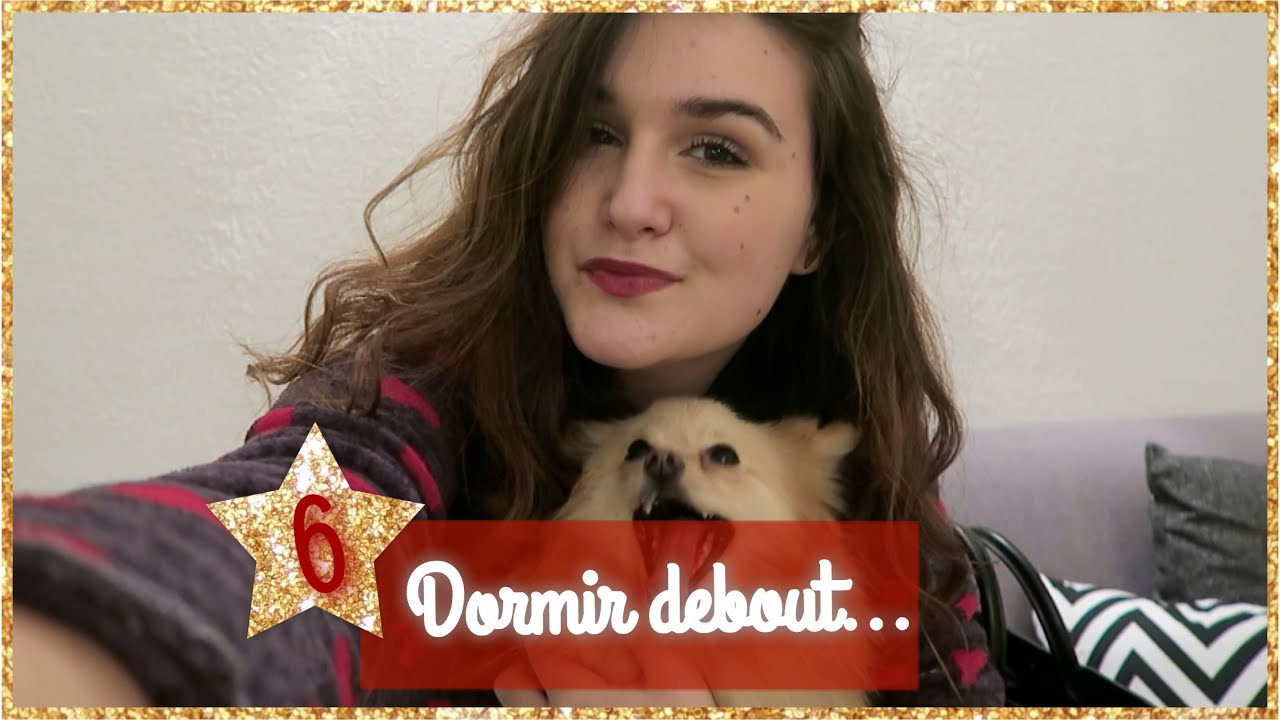 Dormir debout ! - VLOGMAS #6