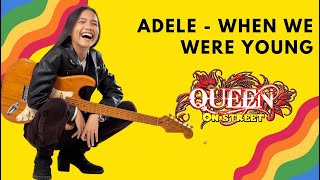 Queen On Street Adele - When We Were Young