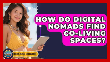 How Do Digital Nomads Find Co-living Spaces? - Digital Nomad Success Guide