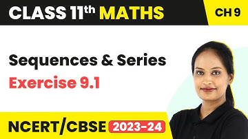 Sequences and Series - Exercise 9.1 | Class 11 Maths Chapter 9 | CBSE/IIT-JEE
