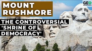Mount Rushmore - The Controversial 'Shrine Of Democracy'