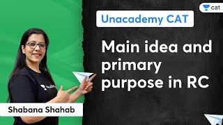 Main idea and primary purpose in RC | Identify main idea in PYQs  | Shabana Shahab | CAT 2022