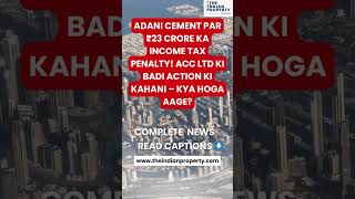 🏦⚠️ Adani Cement Par ₹23 Crore Ka Income Tax Penalty! 🚨ACC Ltd Ki Badi Action Ki Kahani – Kya Hoga 🤔