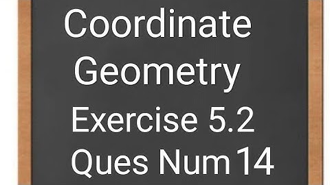 Coordinate Geometry - Tamilnadu Class 10 Samacheer  Exercise 5.2 Question Number 14