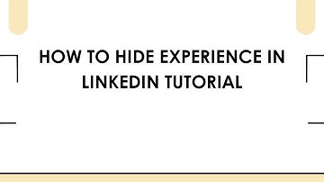 How To Hide Experience In LinkedIn Tutorial