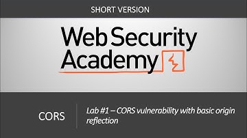 CORS - Lab #1 CORS vulnerability with basic origin reflection | Short Video