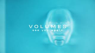 Volumes - See You Again